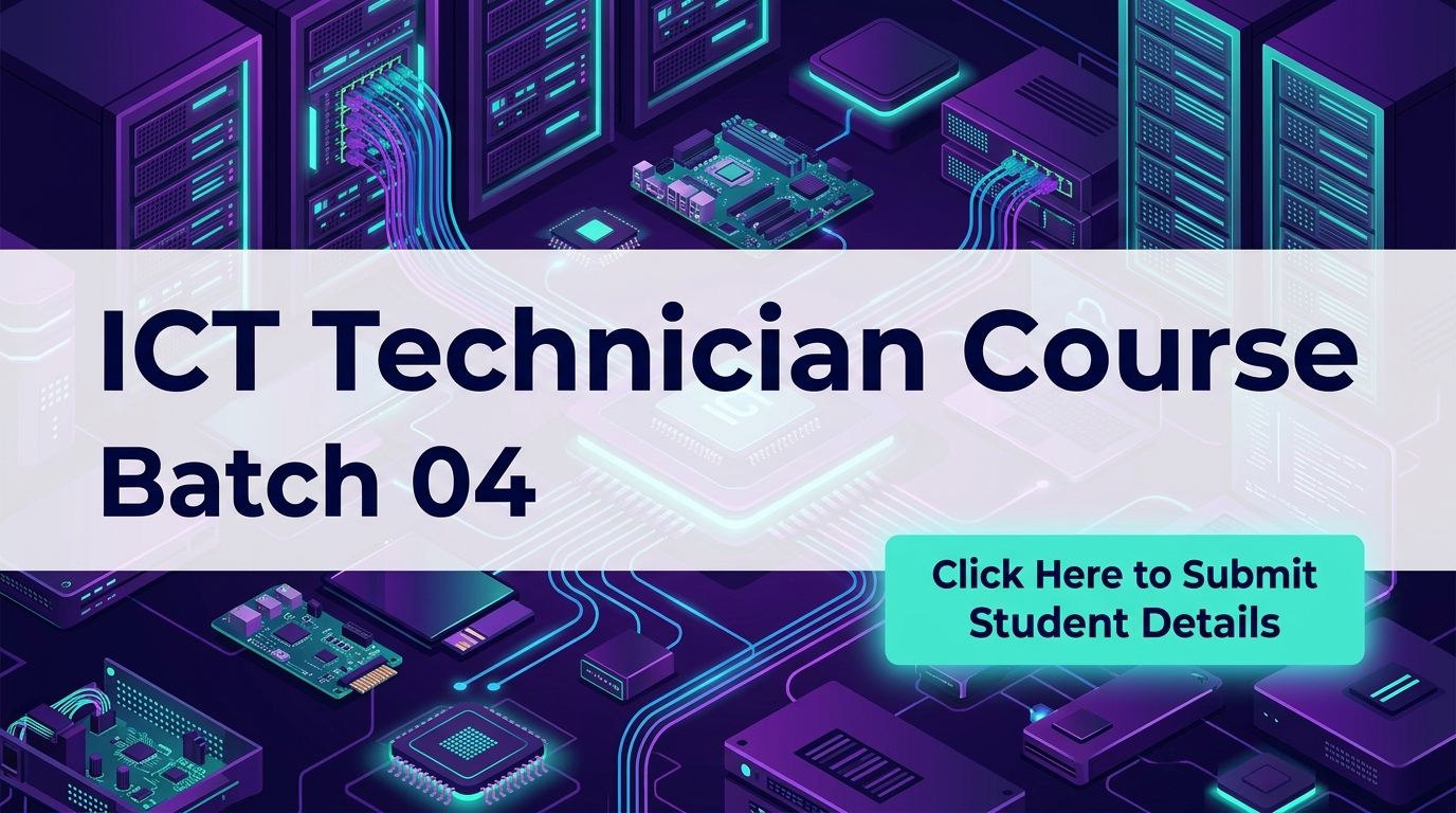 ICT Technician Course - Batch 04